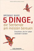 Buch 5 Dinge die Sterbende bereuen